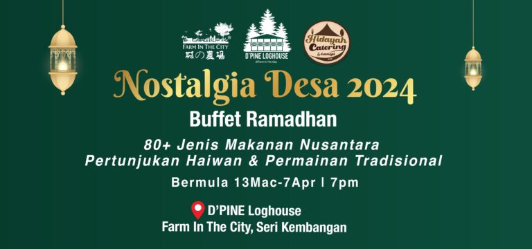 🌙Dive into Nostalgia Desa Iftar Buffet Ramadan at Farm in the City! 🌙