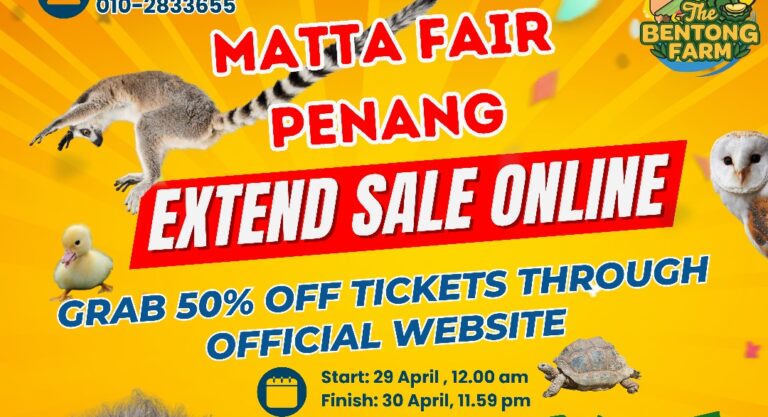 📣Limited Offer! 50% OFF Tickets for MATTA FAIR PENANG (Till 30th April 2024!)⏲️🎫✨